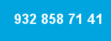 932 858 71 41